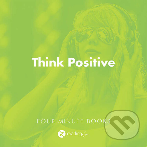 Audiokniha: Think Positive (David J. Schwartz, Jeffrey Zaslow, Martin Seligman, Norman Vincent Peale, Randy Pausch a Rhonda Byrne). reading.fm, 2024