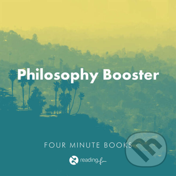 Audiokniha: Philosophy Booster (Jeffrey Zaslow, Joshua Fields Millburn, Randy Pausch, Ray Dalio, Ryan Nicodemus, Sarah Harvey a Will Durant). reading.fm, 2024