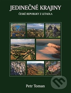 Levně Jedinečné krajiny České republiky z letadla - Petr Toman - kniha z kategorie Obrazové publikácie