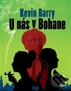Levně U nás v Bohane - Kevin Barry - kniha z kategorie Beletria