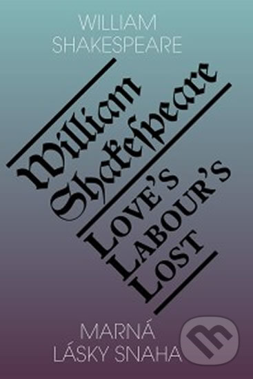 Levně Marná lásky snaha / Love’s Labour’s Lost - William Shakespeare - kniha z kategorie Beletria