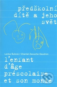 Levně Předškolní dítě a jeho svět - Lenka Šulová - kniha z kategorie Predškolská pedagogika