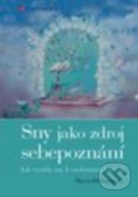 Levně Sny jako zdroj sebepoznání (Jak využít sny k osobnímu rozvoji) - kniha z kategorie Spiritualita