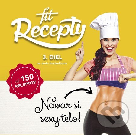 Levně Fit Recepty 3 (Navar si sexy telo!) - Lucia Wagnerová - kniha z kategorie Diéty a zdravá výživa