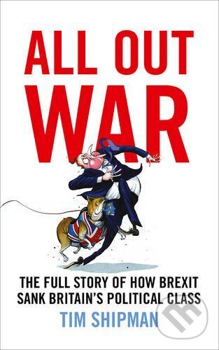Levně All Out War (The Full Story of How Brexit Sank Britain’s Political Class) - kniha z kategorie Politológia a politika