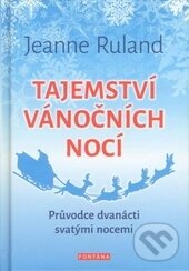 Levně Tajemství vánočních nocí (Průvodce dvanácti svatými nocemi) - kniha z kategorie Náboženská literatúra