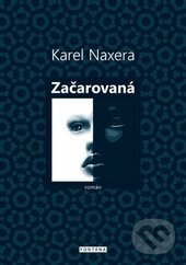 Levně Začarovaná - Karel Naxera - kniha z kategorie Beletria