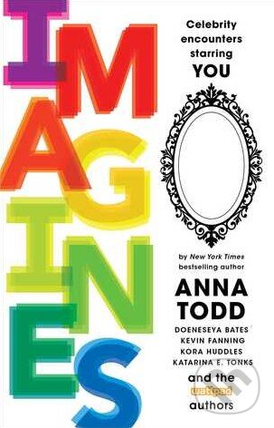 Levně Imagines (Celebrity Encounters Starring You) - Anna Todd, Leigh Ansell a kol. - kniha z kategorie Beletria