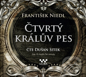 Levně Čtvrtý králův pes - František Nepil - audiokniha z kategorie Beletria