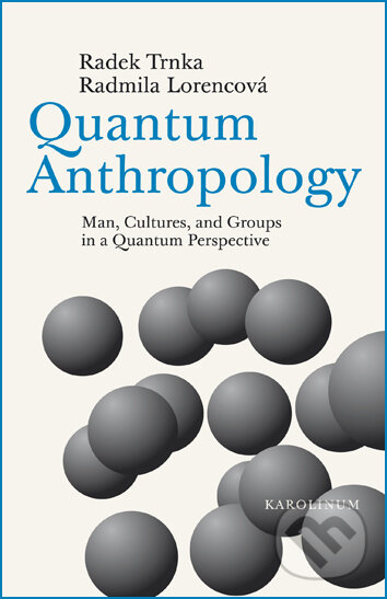 Levně Quantum Anthropology - Radmila Lorencová - kniha z kategorie Kultúrne a sociálne antropológie