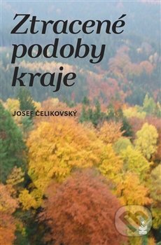Levně Ztracené podoby kraje - Josef Čelikovský - kniha z kategorie Beletria