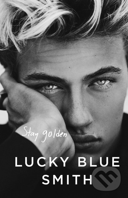 Levně Stay Golden - Lucky Blue Smith - kniha z kategorie Autobiografie