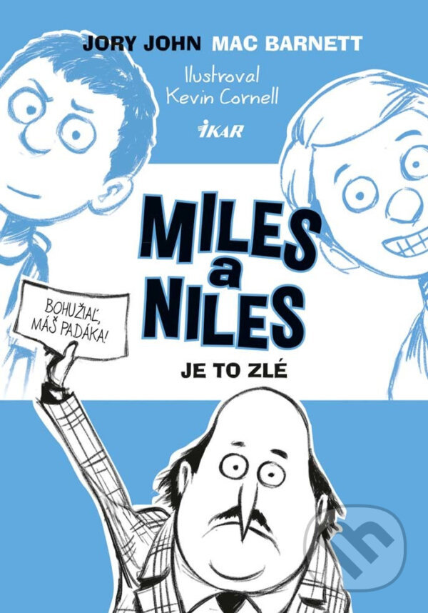 E-kniha: Miles a Niles (2): Je to zlé (Jory John a Mac Barnett). Ikar, 2016