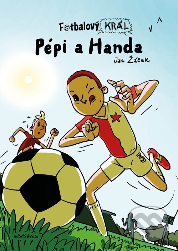 Levně Fotbalový král: Pépi a Handa - Jan Žáček - kniha z kategorie Rozprávky