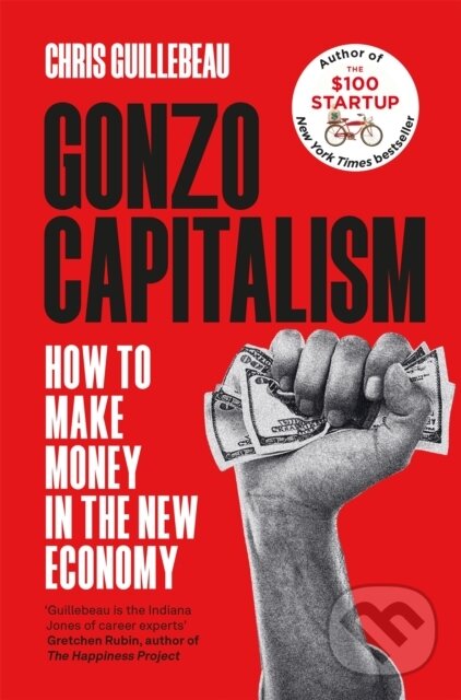 Levně Gonzo Capitalism (How to Make Money in the New Economy) - kniha z kategorie Zdravie a životný štýl