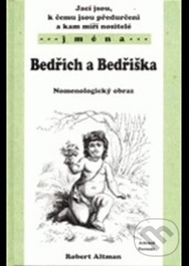 Kniha: Bedřich a Bedřiška - Nomenologický obraz (Formát). Formát, 2003