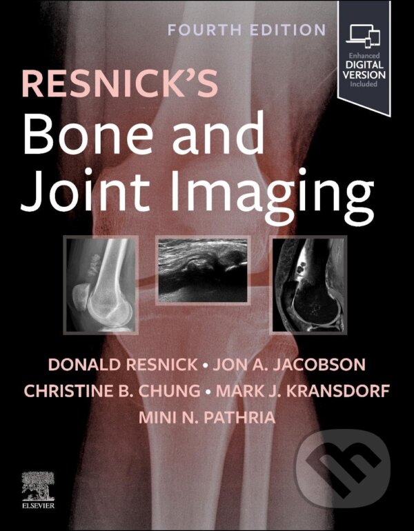 Kniha: Resnick's Bone and Joint Imaging (Christine B. Chung, Donald L. Resnick, Jon A. Jacobson, Mark J. Kransdorf a Mini N. Pathria)