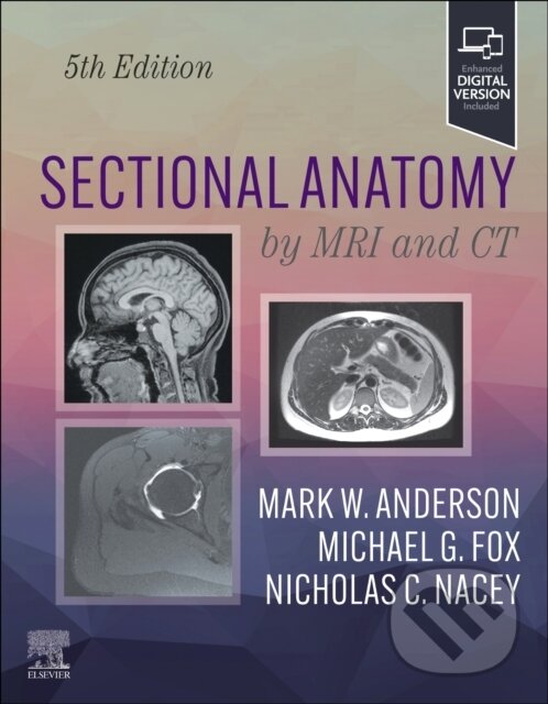Levně Sectional Anatomy by MRI and CT - Mark W. Anderson, Michael G Fox, Nicholas C. Nacey - kniha z kategorie Medicína