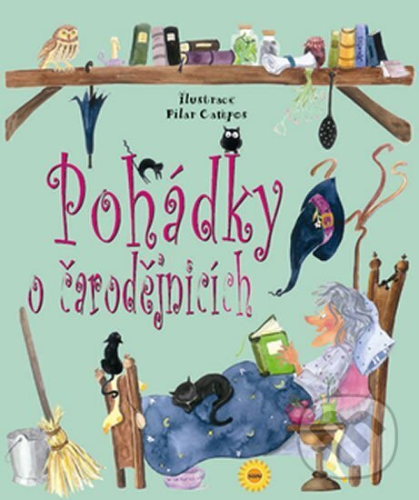 Kniha: Pohádky o čarodějnicích (Pilar Campos). SUN, 2007