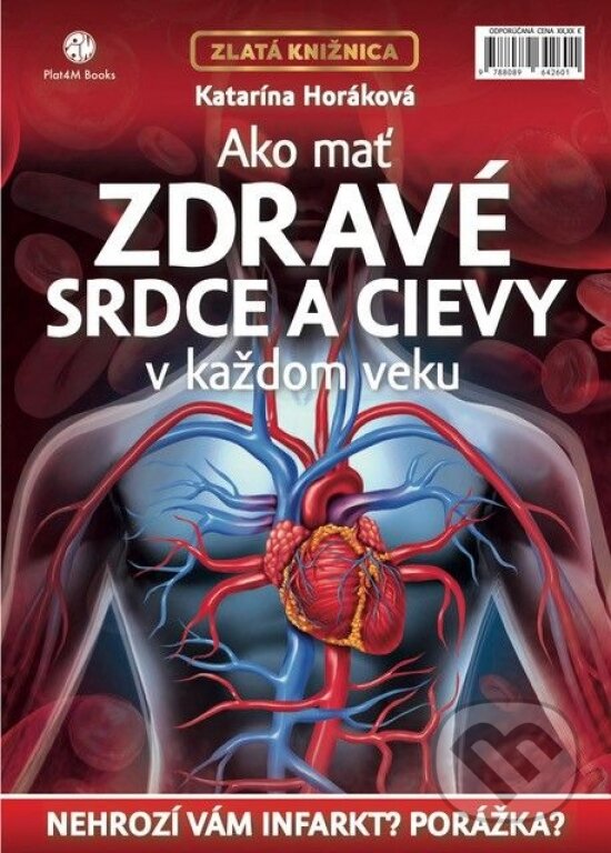Ako mať zdravé srdce a cievy v každom veku - Katarína Horáková, Plat4M Books, 2024