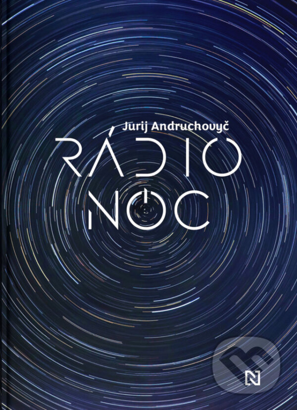 Kniha: Rádio Noc (Jurij Andruchovyč)