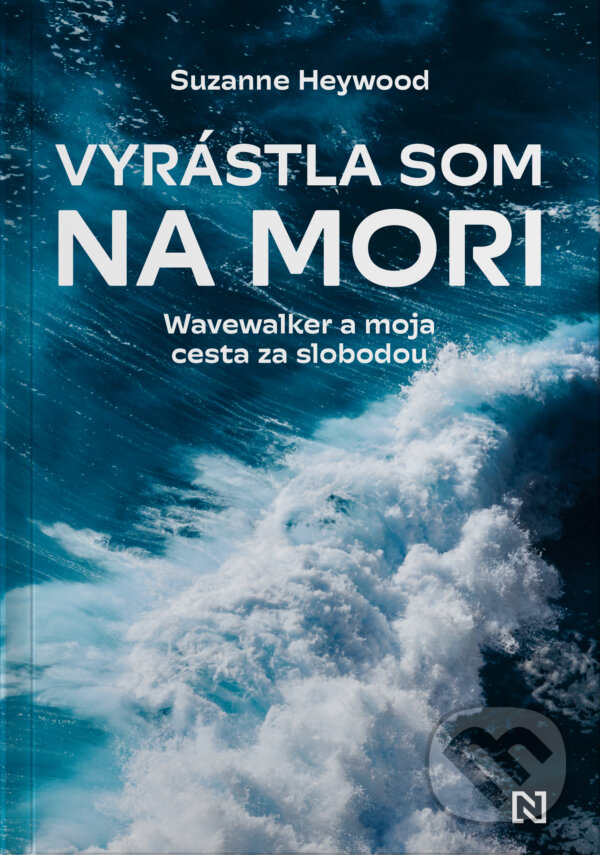 Levně Vyrástla som na mori (Wavewalker a moja cesta za slobodou) - kniha z kategorie Životopisy