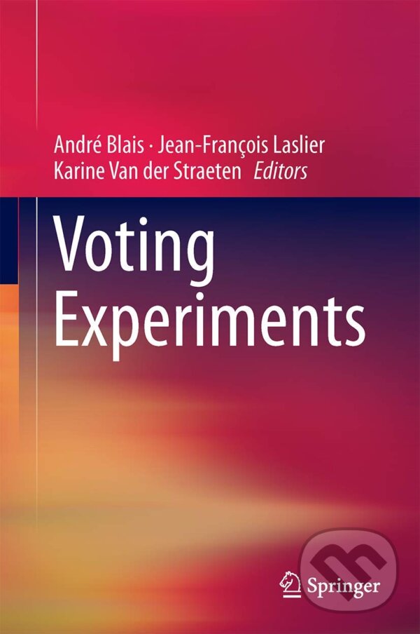 Levně Voting Experiments - André Blais, Jean-François Laslier, Karine Van der Straeten - kniha z kategorie Politológia a politika