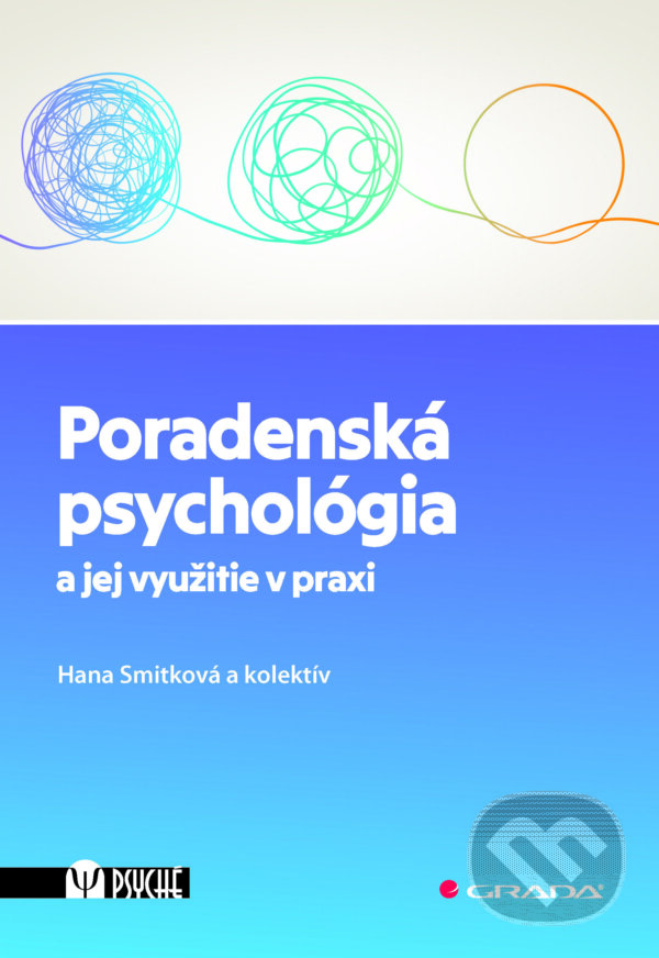 E-kniha: Poradenská psychológia a jej využitie v praxi (Hana Smitková). Grada, 2024