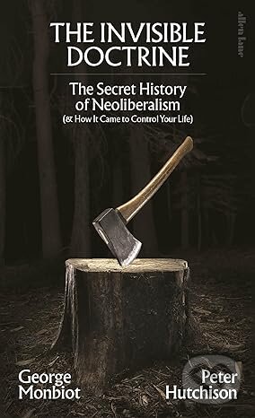 Levně Invisible Doctrine (The Secret History of Neoliberalism (& How It Came to Control Your Life)) - kniha z kategorie Politológia a politika