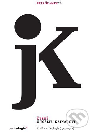 Kniha: Čtení o Josefu Kainarovi (Petr Šrámek). Institut pro studium literatury, 2024