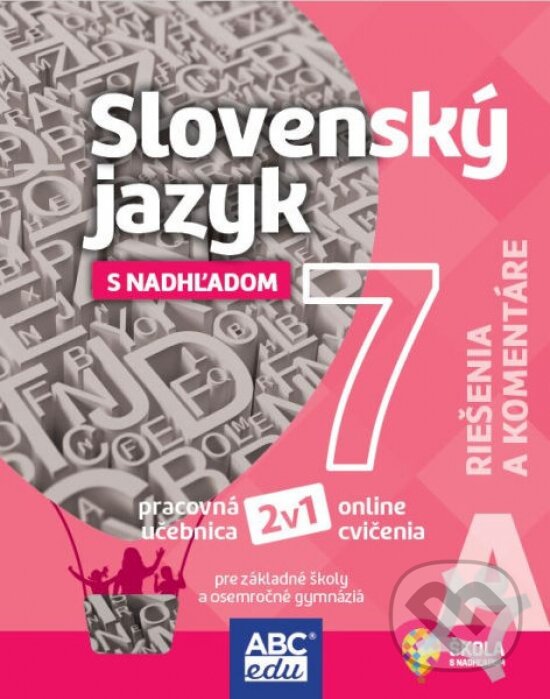 Levně Slovenský jazyk 7 A pre základné školy a sekundu Riešenia a komentáre - kniha z kategorie 2. stupeň