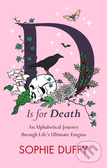 Levně D is for Death (Mortality Explored: Stories, Insights and Reflections) - kniha z kategorie Humanitné a spoločenské vedy