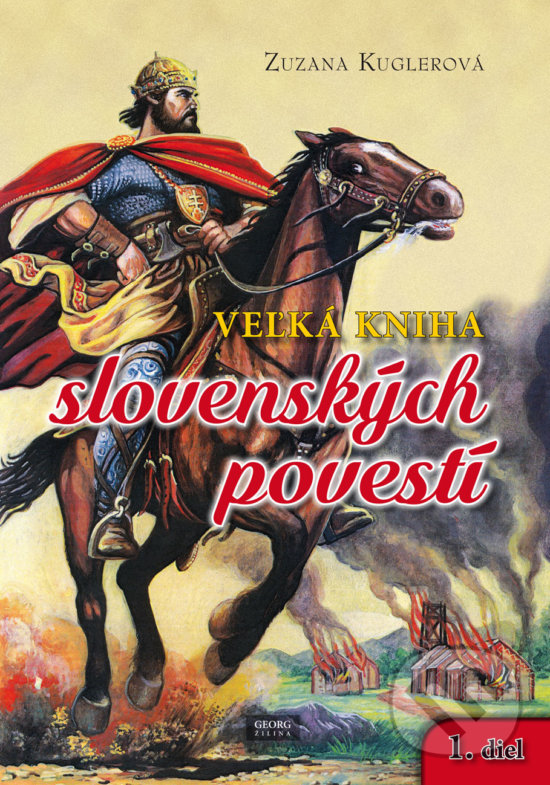 Levně Veľká kniha slovenských povestí (1.diel) - Zuzana Kuglerová, Ivan Pavlisko (ilustrátor) - kniha z kategorie Mýty, povesti a legendy