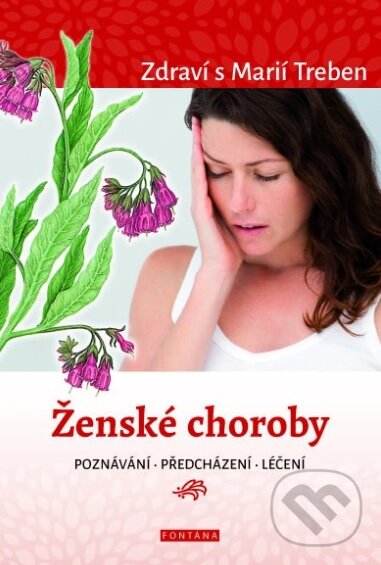 Levně Zdraví s Marií Treben - Ženské choroby (Poznávání - předcházení - léčení) - kniha z kategorie Alternatívna medicína