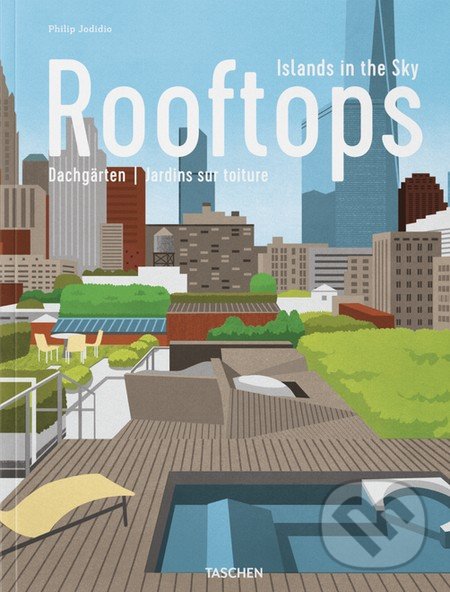 Rooftops - Philip Jodidio, Boyoun Kim (ilustrácie), Taschen, 2016
