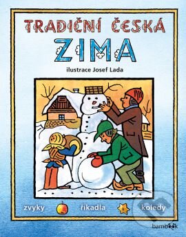 Levně Tradiční česká zima – Josef Lada (Svátky, zvyky, obyčeje, říkadla, koledy) - kniha z kategorie Pre deti a mládež