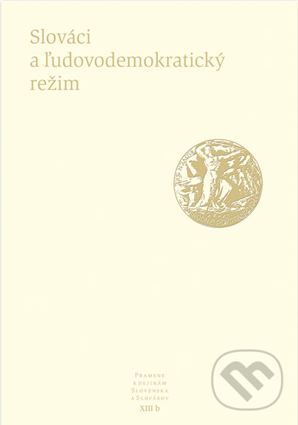 Slováci a ľudovodemokratický režim - Kolektív autorov, Literárne informačné centrum, 2016