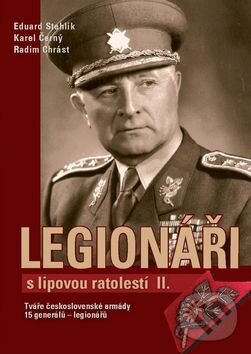 Levně Legionáři s lipovou ratolestí II. (Tváře československé armády - 16 generálů-legionářů) - kniha z kategorie 20. storočia