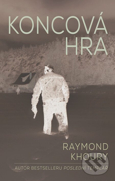 E-kniha: Koncová hra (Raymond Khoury). Domino, 2016