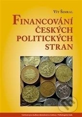 Levně Financování českých politických stran - Vít Šimral - kniha z kategorie Politológia a politika