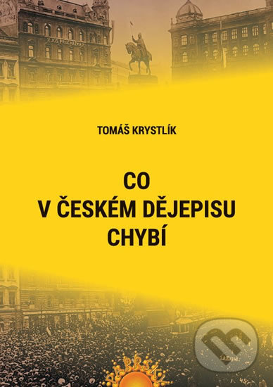 Kniha: Co v českém dějepisu chybí (Tomáš Krystlík). Paprsky, 2016