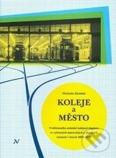 Levně Koleje a město - Michaela Závodná - kniha z kategorie História