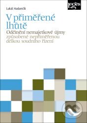 Levně V přiměřené lhůtě (Odčinění nemajetkové újmy způsobené nesprávným úředním postupem) - kniha z kategorie Medzinárodné právo