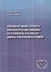 Levně Všeobecný model výpočtu prevodových mechanizmov so stupňovou a plynulou zmenou prevodového pomeru - kniha z kategorie Vysoké školy