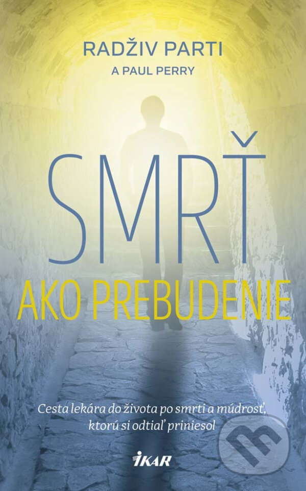 E-kniha: Smrť ako prebudenie (Paul Perry a Radživ Parti). Ikar, 2016