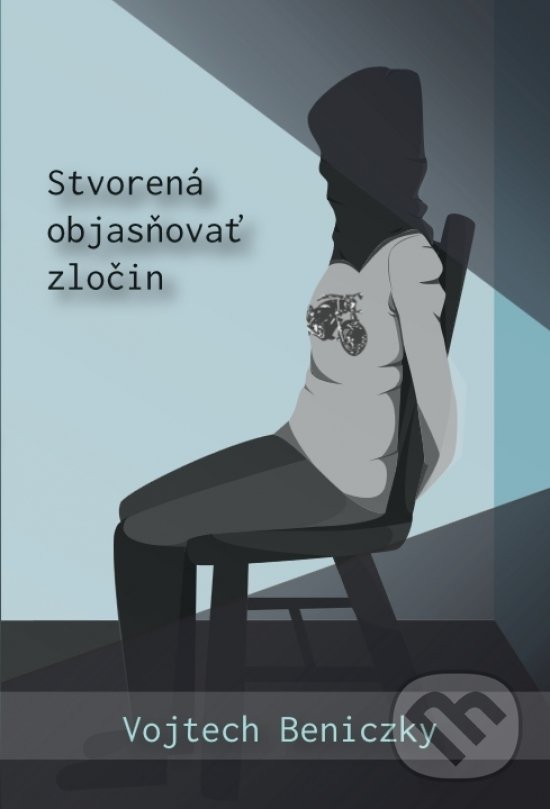 Levně Stvorená objasňovať zločin - Vojtech Beniczky - kniha z kategorie Detektívky, trilery a horory