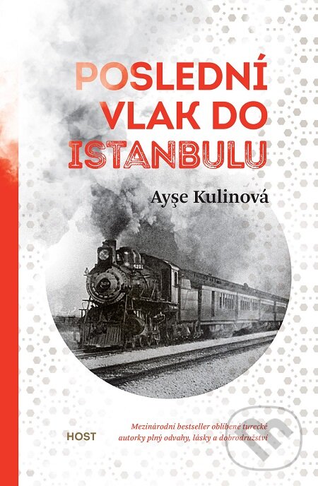 E-kniha: Poslední vlak do Istanbulu (Ayşe Kulin). Host, 2016