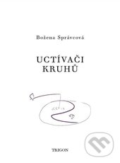 Levně Uctívači kruhů - Božena Správcová - kniha z kategorie Beletria