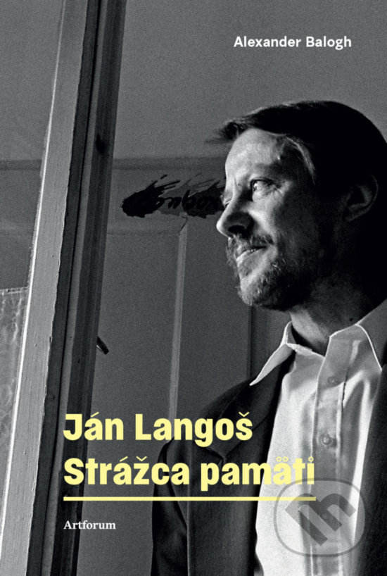 Levně Ján Langoš. Strážca pamäti - Alexander Balogh - kniha z kategorie Životopisy