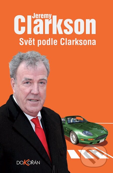Svět podle Clarksona - Jeremy Clarkson, Dokořán, 2016
